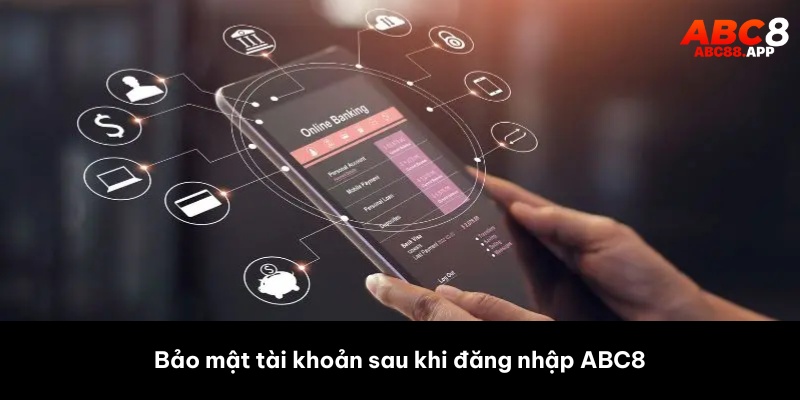 Bảo mật tài khoản sau khi đăng nhập ABC8