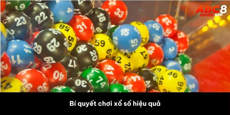Bí quyết chơi xổ số hiệu quả