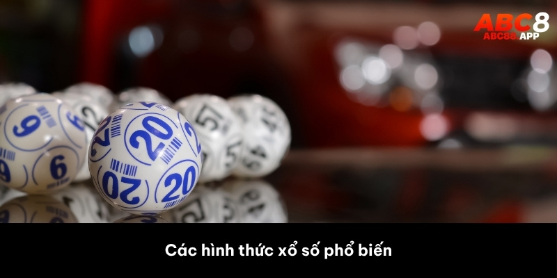 Các hình thức xổ số phổ biến