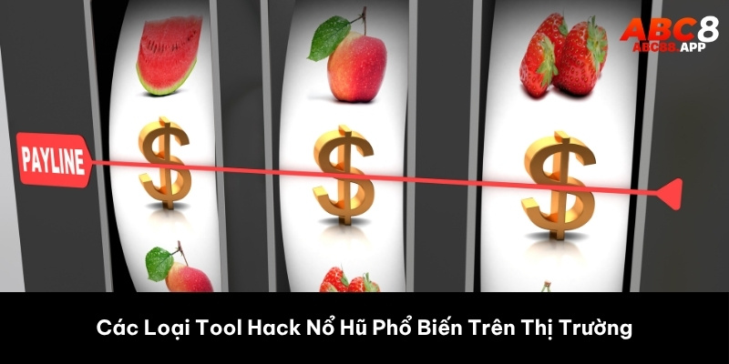 Các Loại Tool Hack Nổ Hũ Phổ Biến Trên Thị Trường