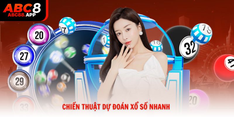 Chiến thuật dự đoán xổ số nhanh chính xác