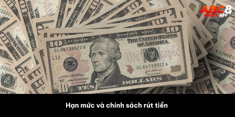 Hạn mức và chính sách rút tiền 