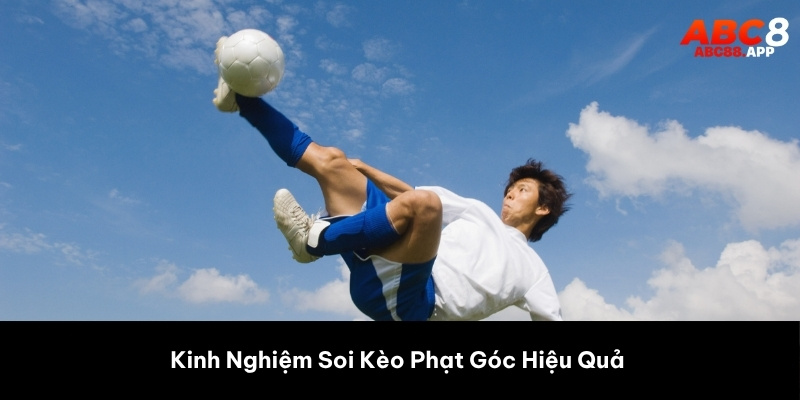 Kinh nghiệm soi kèo đá phạt góc hiệu quả