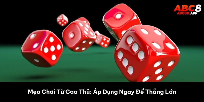 Mẹo Chơi Từ Cao Thủ: Áp Dụng Ngay Để Thắng Lớn