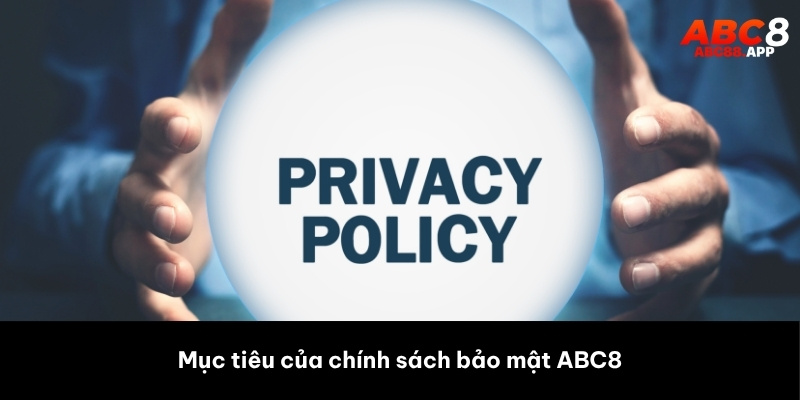 Mục tiêu của chính sách bảo mật ABC8
