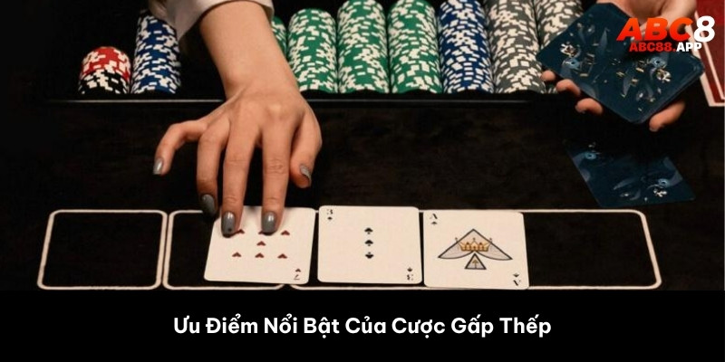 Ưu Điểm Nổi Bật Của Cược Dạng Gấp Thếp