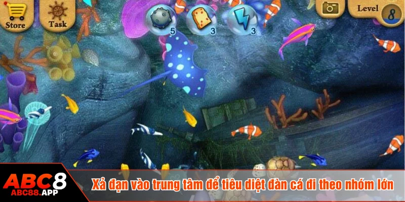 Xả đạn vào trung tâm để tiêu diệt đàn cá đi theo nhóm lớn