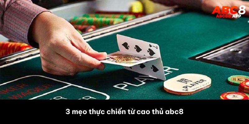 3 mẹo thực chiến từ cao thủ abc8 thắng 28 ngày liên tiếp 