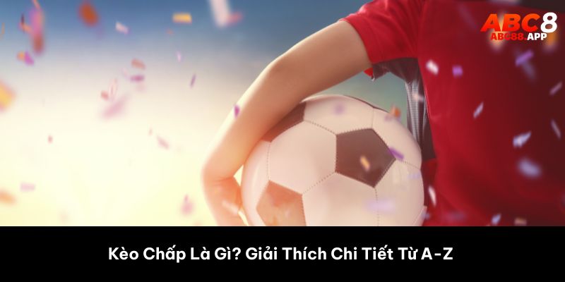 kèo chấp là gì