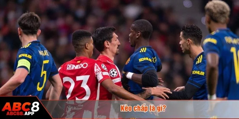 Kèo chấp là gì được giải thích rõ ràng cho người mới