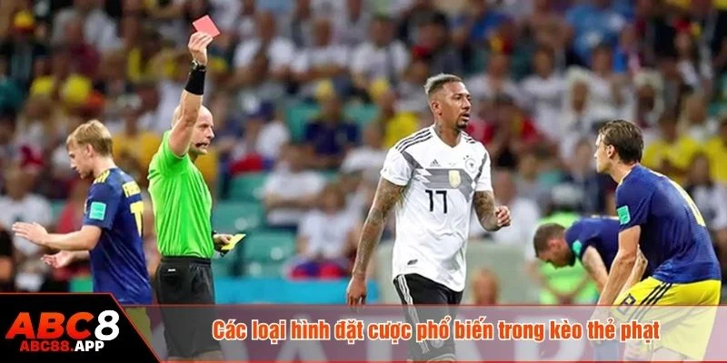 Kèo thẻ phạt được chia thành nhiều dạng khác nhau