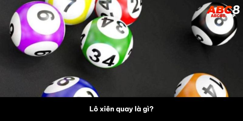 Lô xiên quay là gì? 
