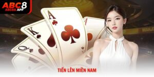 Tiến Lên Miền Nam ABC8 Và Mẹo Thắng Lớn 2026