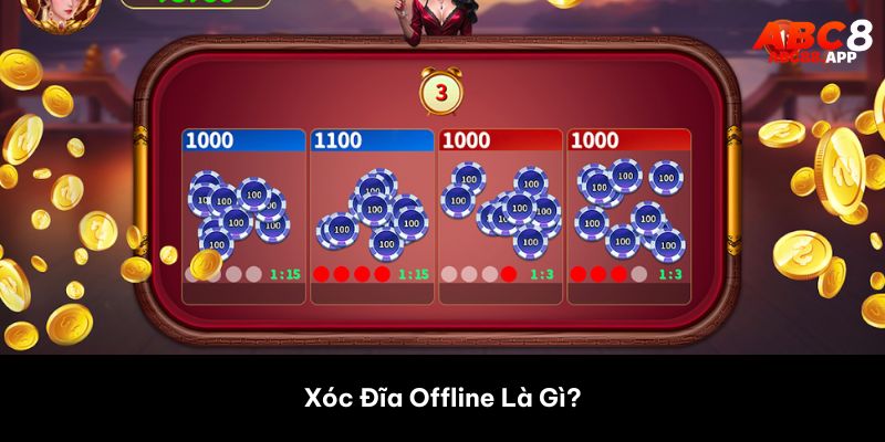 Xóc Đĩa Offline Là Gì?
