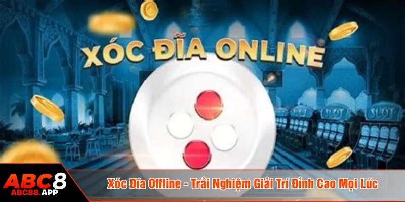 Xóc đĩa offline