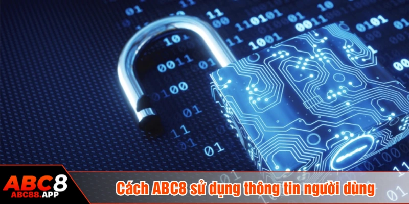 Cách ABC8 sử dụng thông tin người dùng