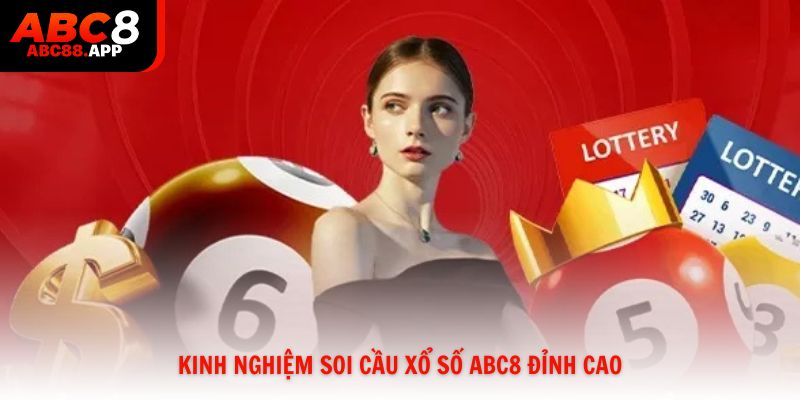 Kinh nghiệm soi cầu xổ số ABC8 đỉnh cao