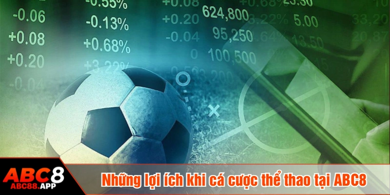 Những lợi ích khi cá cược thể thao tại ABC8