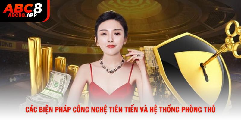 Các biện pháp công nghệ tiên tiến và hệ thống phòng thủ