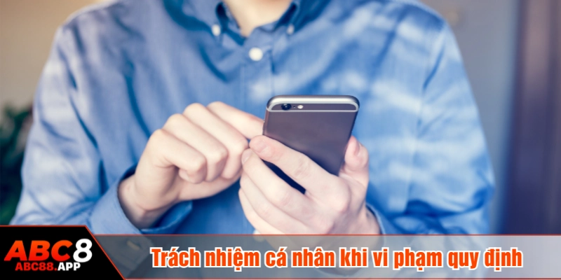 Trách nhiệm cá nhân khi vi phạm quy định