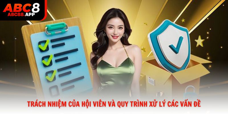 Trách nhiệm của hội viên và quy trình xử lý các vấn đề phát sinh